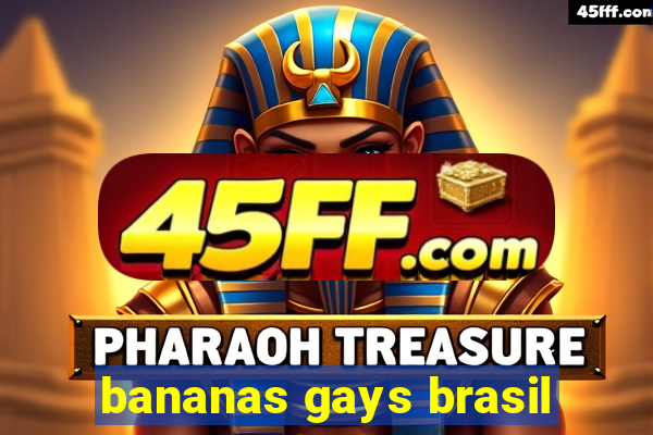 bananas gays brasil